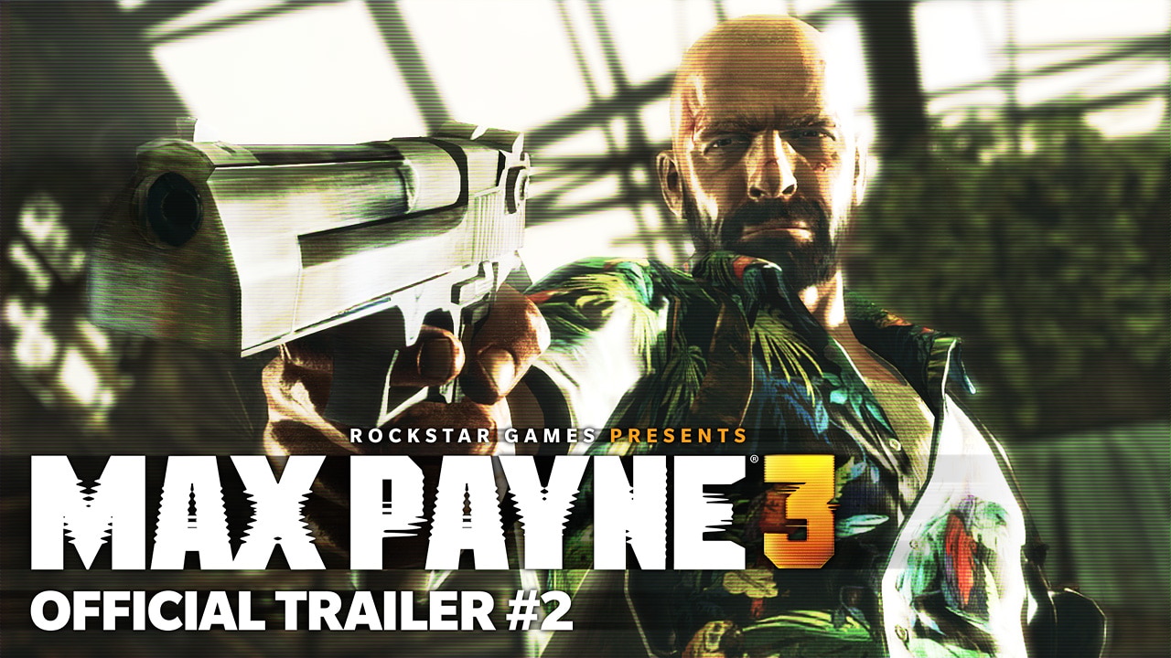 Max Payne 3 Official Trailer 2 Rockstar Games